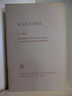 Schlüssel zu Schad. Übungsbuch für Übersetzungen aus dem Deutschen ins Englische