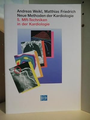 Seller image for Neue Methoden der Kardiologie. 5. MR-Techniken in der Kardiologie for sale by Antiquariat Weber