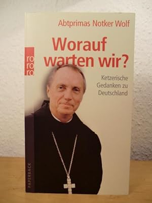Seller image for Worauf warten wir? Ketzerische Gedanken zu Deutschland for sale by Antiquariat Weber