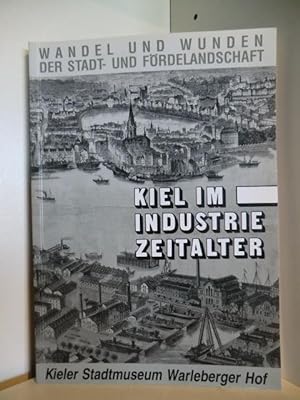 Seller image for Wandel und Wunden der Stadt- und Frdelandschaft. Kiel im Industriezeitalter for sale by Antiquariat Weber