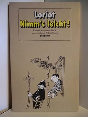 Bild des Verkufers fr Nimm's leicht! Eine ebenso ernsthafte wie ntzliche Betrachtung zum Verkauf von Antiquariat Weber