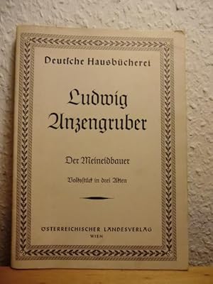 Bild des Verkufers fr Der Meineidbauer. Volksstck mit Gesang in drei Akten zum Verkauf von Antiquariat Weber