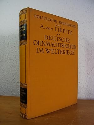 Deutsche Ohnmachtspolitik im Weltkriege (Politische Dokumente Band 2)