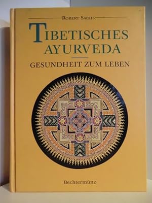 Tibetisches Ayurveda. Gesundheit zum Leben