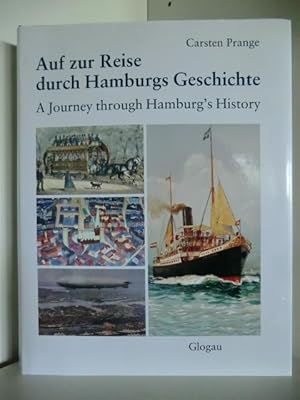 Auf zur Reise durch Hamburgs Geschichte. A Journey through Hamburg's History.