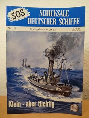 Imagen del vendedor de SOS - Schicksale deutscher Schiffe. Nr. 161: Sleppdampfer "H.6.S.". Klein - aber tchtig a la venta por Antiquariat Weber