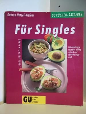 Bild des Verkufers fr GU Kchenratgeber fr Singles. Unkomplizierte Rezepte: pfiffig, schnell und abwechslungsreich zum Verkauf von Antiquariat Weber