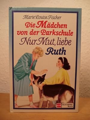 Nur Mut, liebe Ruth. Die Mädchen von der Parkschule Band 2