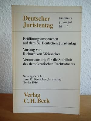 Seller image for Erffnungsansprachen auf dem 56. Deutschen Juristentag. Mit einem Vortrag von Richard von Weizscker: Verantwortung fr die Stabilitt des demokratischen Rechtsstaates. Sitzungsbericht I zum 56. Deutschen Juristentag for sale by Antiquariat Weber