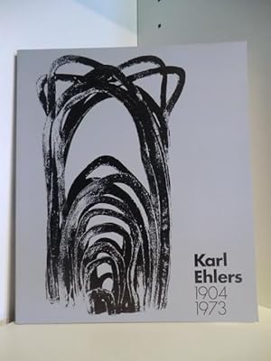 Seller image for Karl Ehlers 1904 - 1973. Ausstellungskatalog for sale by Antiquariat Weber