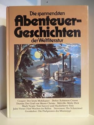 Seller image for Die spannendsten Abenteuer-Geschichten der Weltliteratur for sale by Antiquariat Weber