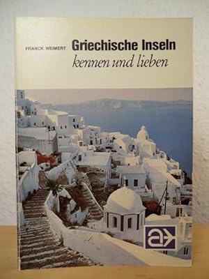 Bild des Verkufers fr Griechische Inseln kennen und lieben. 11000 Kilometer Kste fr Inselfreuden zum Verkauf von Antiquariat Weber