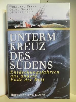 Seller image for Unterm Kreuz des Sdens. Entdeckungsfahrten ans andere Ende der Welt for sale by Antiquariat Weber