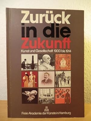 Image du vendeur pour Zurck in die Zukunft. Kunst und Gesellschaft von 1900 bis 1914 mis en vente par Antiquariat Weber