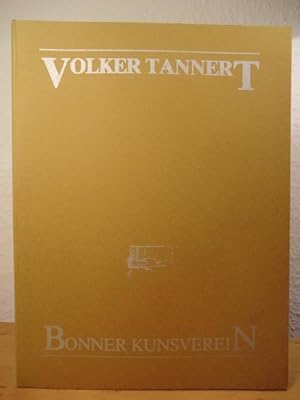 Bild des Verkufers fr Volker Tannert. Publikation zur Ausstellung im Bonner Kunstverein, 01.10. - 10.11.1985 zum Verkauf von Antiquariat Weber