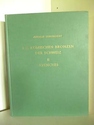 Die Römischen Bronzen der Schweiz II Avenches