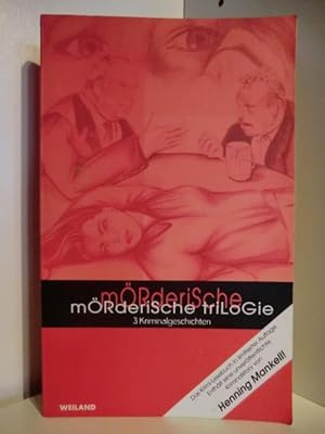 Imagen del vendedor de Mrderische Trilogie. 3 Kriminalgeschichten a la venta por Antiquariat Weber