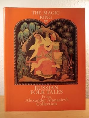 Bild des Verkufers fr The Magic Ring. Russian Folk Tales from Alexander Afanasiev's Collection zum Verkauf von Antiquariat Weber