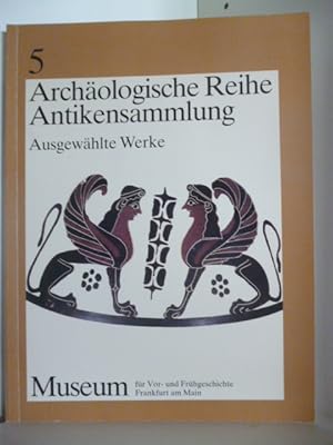 Seller image for 5. Archologische Reihe Antiksammlung. Ausgewhlte Werke for sale by Antiquariat Weber