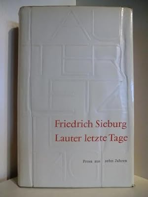 Bild des Verkufers fr Lauter letzte Tage. Prosa aus zehn Jahren zum Verkauf von Antiquariat Weber