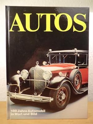 Seller image for Autos. 100 Jahre in Wort und Bild for sale by Antiquariat Weber