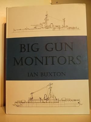Immagine del venditore per Big Gun Monitors. The History of the Design, Construction and Operation of the Royal Navy's Monitors. venduto da Antiquariat Weber