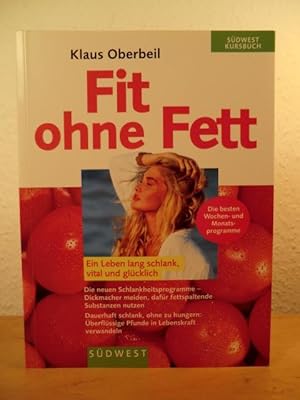 Fit ohne Fett. Ein Leben lang schlank, vital und glücklich