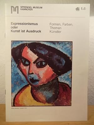 Seller image for Expressionismus oder Kunst ist Ausdruck. Formen, Farben, Themen, Knstler for sale by Antiquariat Weber