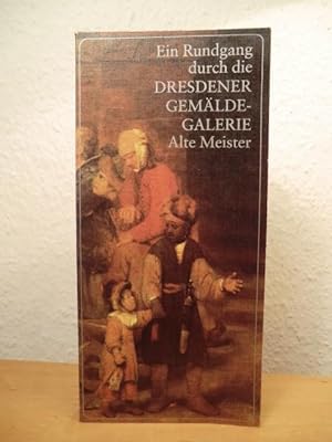 Seller image for Ein Rundgang durch die Dresdener Gemldegalerie Alte Meister for sale by Antiquariat Weber
