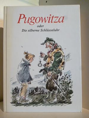 Seller image for Pugowitza oder Die silberne Schlsseluhr for sale by Antiquariat Weber