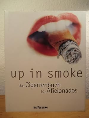 Bild des Verkufers fr Up in Smoke. Das Cigarrenbuch (Zigarrenbuch) fr Aficionados zum Verkauf von Antiquariat Weber