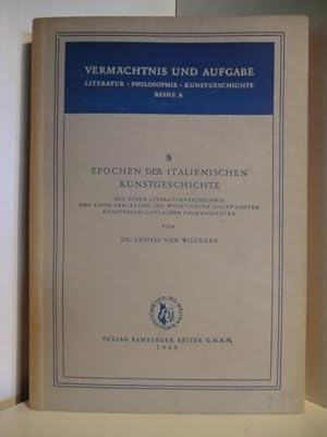 Seller image for Vermchtnis und Aufgabe. Literatur, Philosophie, Kunstgeschichte. Reihe A, Nr. 8. Epochen der italienischen Kunstgeschichte for sale by Antiquariat Weber