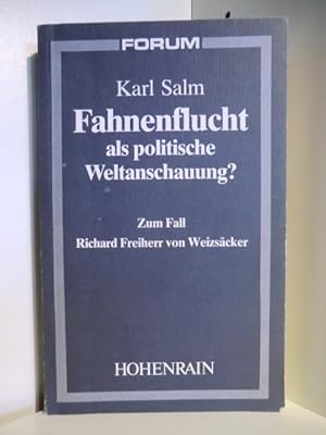 Image du vendeur pour Fahnenflucht als politische Weltanschauung? Zum Fall Richard Freiherr von Weizscker mis en vente par Antiquariat Weber