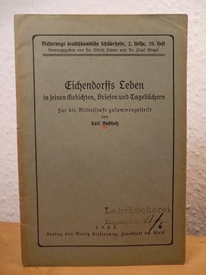 Seller image for Eichendorffs Leben in seinen Gedichten, Briefen und Tagebchern. Fr die Mittelstufe zusammengestellt for sale by Antiquariat Weber