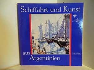 Seller image for Schiffahrt und Kunst aus Argentinien - art maritim 91 for sale by Antiquariat Weber