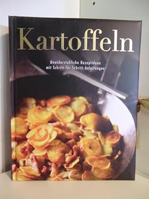 Kartoffeln. Unwiderstehliche Rezeptideen mit Schritt-für-Schritt-Anleitungen