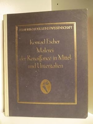 Bild des Verkufers fr Handbuch der Kunstwissenschaft. Malerei der Renaissance in Mittel und Unteritalien. Die Malerei des 14. bis 16. Jahrhunderts in Mittel- und Unteritalien. zum Verkauf von Antiquariat Weber