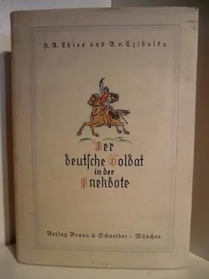 Bild des Verkufers fr Der deutsche Soldat in der Anekdote zum Verkauf von Antiquariat Weber