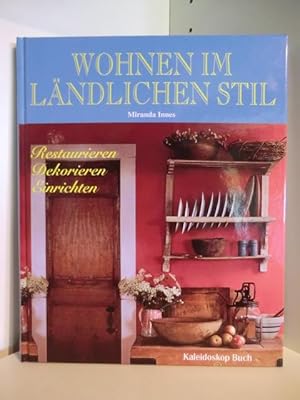 Bild des Verkufers fr Wohnen im lndlichen Stil. Restaurieren, Dekorieren, Einrichten zum Verkauf von Antiquariat Weber