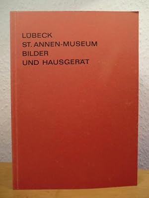 Bild des Verkufers fr Bilder und Hausgert. Lbeck Sankt Annen-Museum. Lbecker Museumsfhrer Band II zum Verkauf von Antiquariat Weber