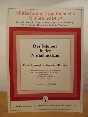 Bild des Verk�ufers f�r Der Schmerz in der Notfallmedizin. Pathophysiologie - Diagnose - Therapie. 3. Fortbildungstagung f�r Notfallmedizin der Arbeitsgemeinschaft der in Bayern t�tigen Not�rzte, Garmisch-Partenkirchen, Oktober 1985 zum Verkauf von Antiquariat Weber