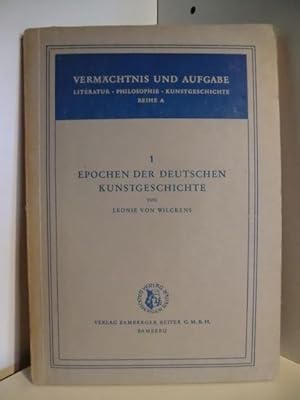 Bild des Verkufers fr Vermchtnis und Aufgabe. Literatur, Philosophie, Kunstgeschichte. Reihe A, Nr. 1. Epochen der deutschen Kunstgeschichte zum Verkauf von Antiquariat Weber