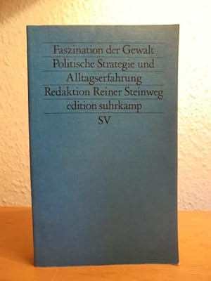 Bild des Verkufers fr Faszination der Gewalt. Politische Strategie und Alltagserfahrung zum Verkauf von Antiquariat Weber