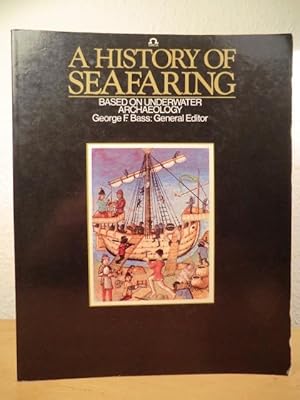 A History of Seafaring. Based on Underwater Archaeology