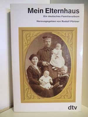 Seller image for Mein Elternhaus. Ein deutsches Familienalbum for sale by Antiquariat Weber
