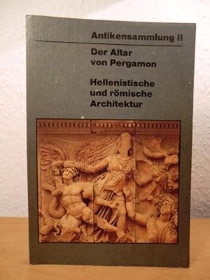 Führer durch die Ausstellung des Pergamonmuseums. Antikensammlung II. Der Altar von Pergamon - He...