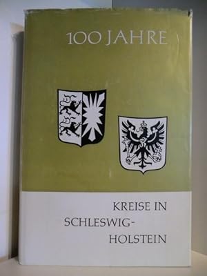 Seller image for 100 Jahre Kreise in Schleswig-Holstein for sale by Antiquariat Weber