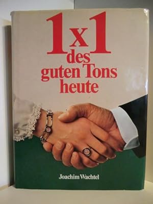 Seller image for 1 x 1 des guten Tons heute for sale by Antiquariat Weber