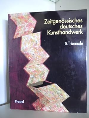 Bild des Verk�ufers f�r Zeitgen�ssisches deutsches Kunsthandwerk. 5. Triennale 1990/91. M�bel, Schmuck und Ger�t, Keramik, Textil, Buchkunst und Papier in Funktion, Glas zum Verkauf von Antiquariat Weber