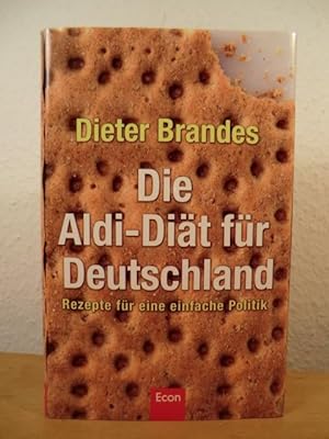 Seller image for Die Aldi-Dit fr Deutschland. Rezepte fr eine einfache Politik for sale by Antiquariat Weber
